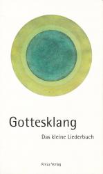 Gottesklang - das kleine Liederbuch
