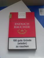 Endlich Raucher! - 100 gute Gründe (wieder) zu rauchen