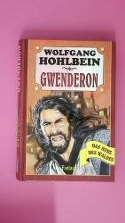 Wolfgang Hohlbein: GWENDERON. Das Herz d