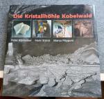 Die Kristallhöhle Kobelwald