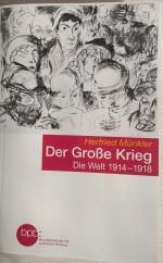 Der Große Krieg - die Welt 1914 - 1918