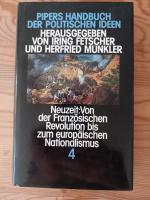 Pipers Handbuch der politischen Ideen. Band 4 Neuzeit Von der Französichen bis zum europäischen Nationalismus