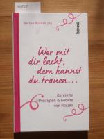 Wer mit dir lacht, dem kannst du trauen… : gereimte Predigten & Gebete von Frauen