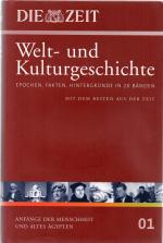 01., Anfänge der Menschheit und Altes Ägypten : Vor- und Frühgeschichte ; Ägypten (3000 - 330 v. Chr.) / u.a. mit Beitr. von Andreas Sentker ...