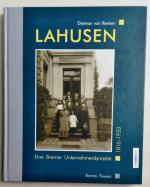 Lahusen - Eine Bremer Unternehmerdynastie 1816-1933