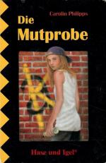 Carolin Philipps: Die Mutprobe. Carolin Philipps: Die Mutprobe.