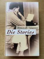Ernest Hemingway: Die Stories Ernest Hemingway: Die Stories