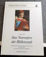 Das Narrenfest der Höllenzunft : Vom Karneval zur Vereinsfasnet in Kirchzarten 1935 bis 1985 mit einem historischen Rückblick