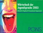 PONS Wörterbuch der Jugendsprache 2003