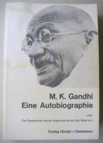 Eine Autobiographie oder Die Geschichte meiner Experimente mit der Wahrheit