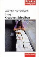 Valentin Merkelbach: Kreatives Schreiben Valentin Merkelbach: Kreatives Schreiben