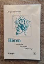 Hören - Physiologie Psychologie und Pathologie