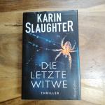 Karin Slaughter: Die letzte Witwe - Thri Karin Slaughter: Die letzte Witwe - Thri