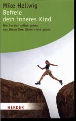 Mike Hellwig: Befreie dein inneres Kind 