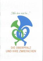 "Wer den niat ko ..." Die Oberpfalz und ihre Zwiefachen