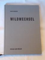 Wildwechsel. Anlässlich des Vilan-Kunstpreises Chur 1992 an Hans Danuser und der Ausstellung "Hans Danuser, Wildwechsel" im Bündner Kunstmuseum vom 30. September bis 14. November 1993.  Erstausgabe Verlag Lars Müller 1993. SIGNIERT.