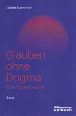 Dieter Rammler: GLAUBEN OHNE DOGMA - Ein Dieter Rammler: GLAUBEN OHNE DOGMA - Ein