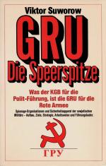 GRU - Die Speerspitze. Was der KGB für die Polit-Führung, ist die GRU für die Rote Armee