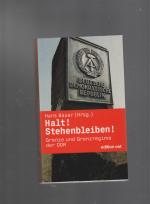 Halt! Stehenbleiben! - Grenze und Grenzregime der DDR