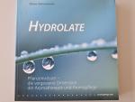 Hydrolate: Pflanzenwasser - die vergessene Dimension