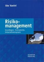 Ute Vanini: RISIKOMANAGEMENT - Grundlage Ute Vanini: RISIKOMANAGEMENT - Grundlage