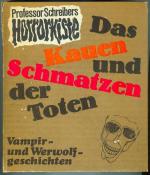 Das Kauen und Schmatzen der Toten - Vampir- und Werwolfgeschichten