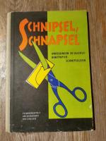 Schnipsel, Schnapsel - Anregungen zu Allerlei Buntpapier-Schnipseleien