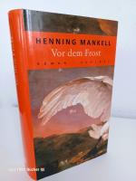 Henning Mankell: Vor dem Frost ~ Krimina Henning Mankell: Vor dem Frost ~ Krimina