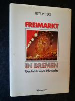 Freimarkt in Bremen - Geschichte eines Jahrmarkts (Nachdruck)