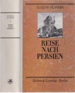 Flandin, Eugène *** REISE NACH PERSIEN *** Gebundenes Buch mit Ganzleineneinband/HC mit Schutzumschlag. Schnittkanten leicht angeschmutzt - leichte Stand- und Lagerspuren. Gut erhaltenes Exemplar. Aus dem Rütten & Loening Verlag – Berlin.