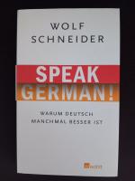 Speak German! - Warum Deutsch manchmal besser ist