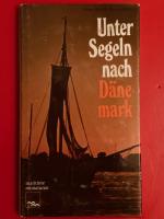 Unter Segeln nach Dänemark - Ein vergessenes Kapitel maritimer Kulturgeschichte im südlichen Ostseeraum (DDR; 1988)