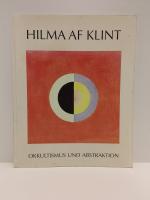 Okkultismus und Abstraktion - die Malerin Hilma af Klint ; (1862 - 1944) ; [Graphische Sammlung Albertina, Wien, 29.11.1991 - 2.2.1992 ; Kulturhaus Graz ; Stiftung Wörlen, Passau, Museum Moderner Kunst]