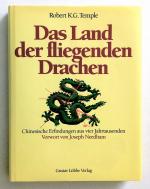 Das Land der fliegenden Drachen - Chinesische Erfindungen aus vier Jahrtausenden. Mit 188 Farb- und Schwarzweißabbildungen.