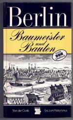 Berlin - Baumeister und Bauten : Von der Gothik bis zum Historismus  //  NEU