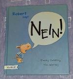 Tracey Corderoy: Robert sagt Nein! Tracey Corderoy: Robert sagt Nein!