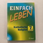 Einfach Leben. Unterrichtswerk für den katholischen Religionsunterricht 7. Jahrgangsstufe