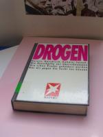 Drogen: Heroin, Haschisch, Kokain, Speed: Wie Rauschgifte uns überschwemmen, Wie schon Kinder geködert werden, Was wir gegen die Sucht tun können