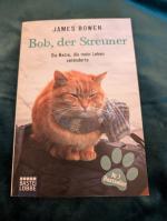 Bob, der Streuner - Die Katze, die mein Leben veränderte