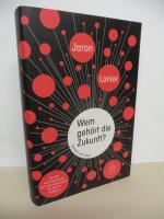 Jaron Lanier: Wem gehört die Zukunft? - 