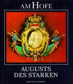 Am Hofe Augusts des Starken