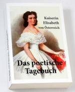 Kaiserin Elisabeth von Österreich - Das poetische Tagebuch