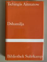 Tschingis Aitmatow: Dshamilja. Erzählung Tschingis Aitmatow: Dshamilja. Erzählung
