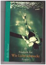 Friedrich Ani: Wie Licht schmeckt Friedrich Ani: Wie Licht schmeckt