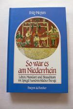 So war es am Niederrhein Leben, Mundart und Brauchtum