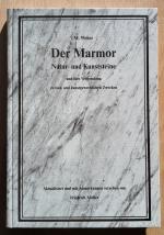 Der Marmor - Natur- und Kunststeine und ihre Verwendung zu Bau- und kunstgewerblichen Zwecken