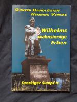 Günter Handlögten: Wilhelms Wahnsinnige 