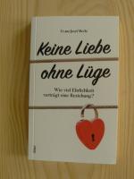 Wetz, Franz Josef: Keine Liebe ohne Lüge Wetz, Franz Josef: Keine Liebe ohne Lüge