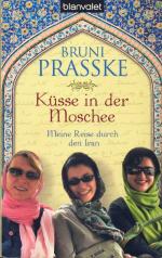 Küsse in der Moschee - Meine Reise durch den Iran