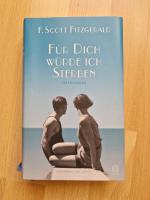 Fitzgerald, F. Scott: Für dich würde ich Fitzgerald, F. Scott: Für dich würde ich